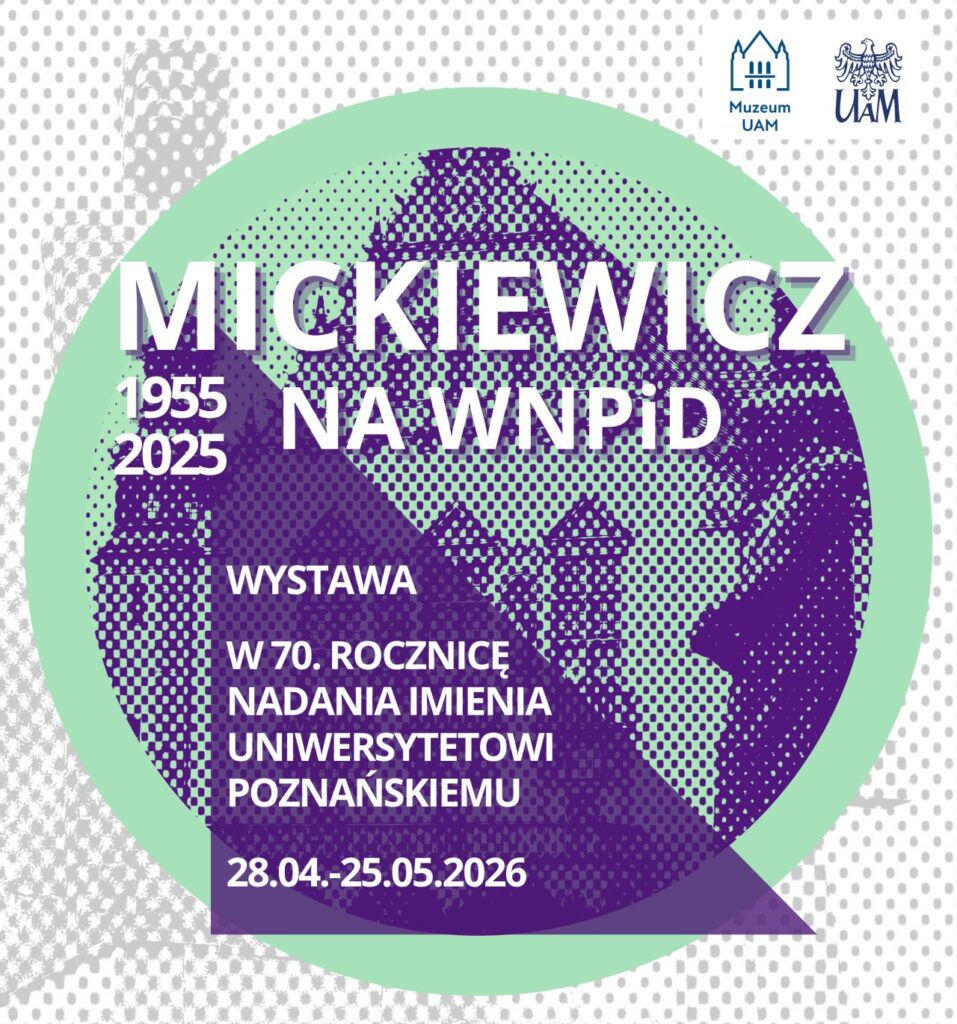Plakat tytuł wystawy i miejsce na tle fasady Auli UAM, z prawej strony pomnik Mickiewicza na Placu Mickiewicza w Poznaniu