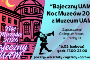 Noc Muzeów 2026 „Bajeczny UAM”!